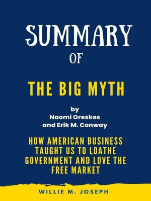 cover image of Summary of the Big Myth by Naomi Oreskes and Erik M. Conway
